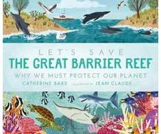 KNYGA Catherine Barr Let's Save the Great Barrier Reef: Why we must protect our planet