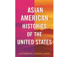 KNYGA Catherine Ceniza Choy Asian American Histories of the United States
