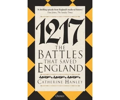 KNYGA Catherine Hanley 1217, The Battles that Saved England