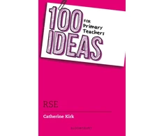 KNYGA Catherine Kirk 100 Ideas for Primary Teachers: RSE