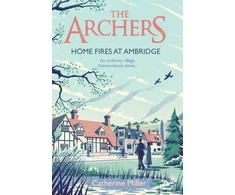 KNYGA Catherine Miller Archers: Home Fires at Ambridge