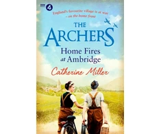 KNYGA Catherine Miller Archers: Home Fires at Ambridge