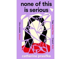 KNYGA Catherine Prasifka None of This Is Serious