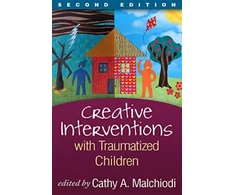KNYGA Cathy A Malchiodi Creative Interventions with Traumatized Children, Second Edition