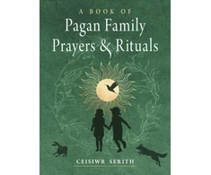 KNYGA Ceisiwr Serith Book of Pagan Family Prayers and Rituals
