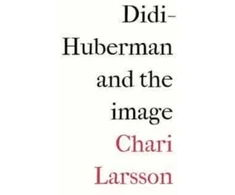 KNYGA Chari Larsson Didi-Huberman and the Image