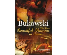 KNYGA Charles Bukowski Most Beautiful Woman in Town