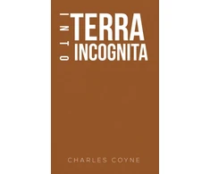 KNYGA Charles Coyne Into Terra Incognita