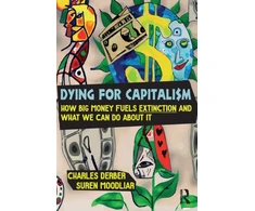 KNYGA Charles Derber Dying for Capitalism
