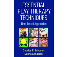 KNYGA Charles E Schaefer Essential Play Therapy Techniques