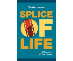 KNYGA Charles Jensen Splice of Life: A Memoir in 13 Film Genres