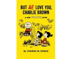 KNYGA Charles M Schulz But We Love You, Charlie Brown