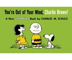 KNYGA Charles M Schulz You're Out of Your Mind, Charlie Brown