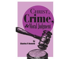 KNYGA Charles P Nemeth Christ, Crime, and Moral Judgment