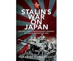 KNYGA Charles Stephenson Stalin's War on Japan