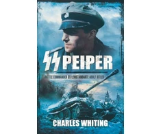 KNYGA Charles Whiting SS Peiper: Battle Commander SS Leibstandarte Adolf Hitler