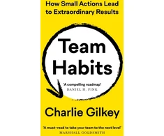 KNYGA Charlie Gilkey Team Habits, How Small Actions Lead to Extraordinary Results
