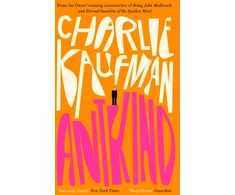 KNYGA Charlie Kaufman Antkind: A Novel
