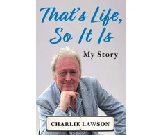 KNYGA Charlie Lawson That's Life, So It Is, A candid, raw memoir of TV National Treasure