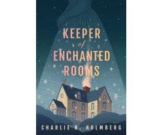 KNYGA Charlie N Holmberg Keeper of Enchanted Rooms