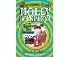 KNYGA Charlie P Brooks Super-Secret Diary of Holly Hopkinson: A Little Bit of a Big Disaster