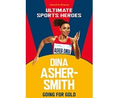 KNYGA Charlotte Browne Dina Asher-Smith (Ultimate Sports Heroes)
