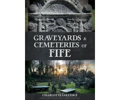 KNYGA Charlotte Golledge Graveyards and Cemeteries of Fife