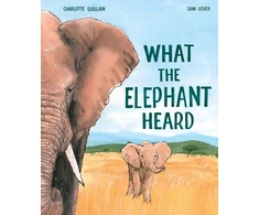 KNYGA Charlotte Guillain What the Elephant Heard