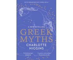KNYGA Charlotte Higgins Greek Myths, A new retelling of your favourite myths that puts female characters at the heart of the story