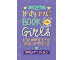 KNYGA Charlotte Markey Body Image Book for Girls, Love Yourself and Grow Up Fearless