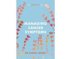 KNYGA Cheryl Rezek Managing Cancer Symptoms: The Mindful Way
