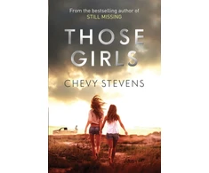 KNYGA Chevy Stevens Author Those Girls, The electrifying thriller that grips you from the very first page