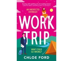 KNYGA Chloe Ford Work Trip, The hilarious must-read workplace, enemies to lovers, forced proximity rom-com, brand new for 2025!