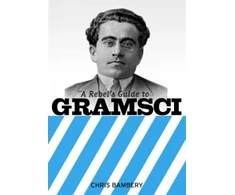 KNYGA Chris Bambery Rebels Guide To Gramsci