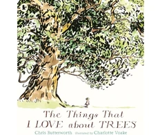 KNYGA Chris Butterworth and Charlotte Voake Things That I LOVE about TREES