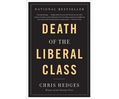 KNYGA Chris Hedges Death of the Liberal Class