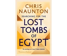 KNYGA Chris Naunton Searching for the Lost Tombs of Egypt