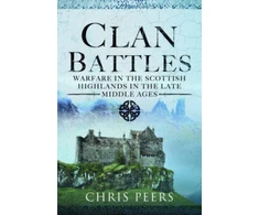 KNYGA Chris Peers Clan Battles, Warfare in the Scottish Highlands