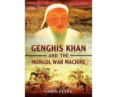 KNYGA Chris Peers Genghis Khan and the Mongol War Machine