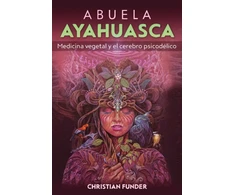 KNYGA Christian Funder Abuela Ayahuasca, Medicina vegetal y el cerebro psicodelico