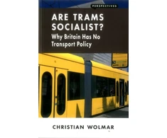 KNYGA Christian Wolmar Are Trams Socialist?