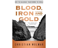 KNYGA Christian Wolmar Blood, Iron, and Gold