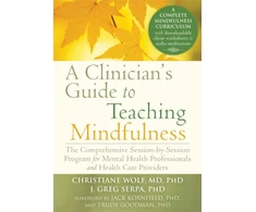 KNYGA Christiane Wolf Clinician's Guide to Teaching Mindfulness