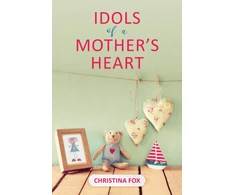 KNYGA Christina Fox Idols of a Mother's Heart