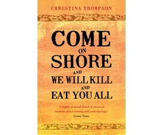 KNYGA Christina Thompson Come on Shore and We Will Kill and Eat You All
