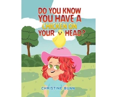 KNYGA Christine Bunn Do You Know You Have a Chicken on Your Head?