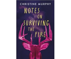 KNYGA Christine Murphy Notes on Surviving the Fire