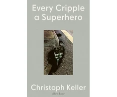 KNYGA Christoph Keller Every Cripple a Superhero