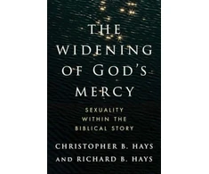 KNYGA Christopher B Hays Widening of God's Mercy, Sexuality Within the Biblical Story