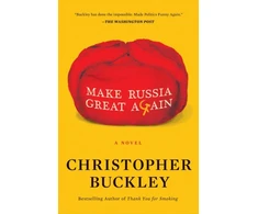 KNYGA Christopher Buckley Make Russia Great Again